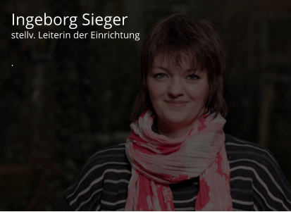 Ingeborg Sieger stellv. Leiterin der Einrichtung  .