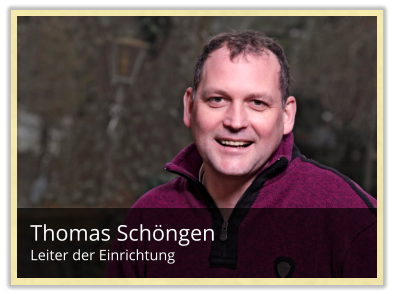 Thomas Schöngen Leiter der Einrichtung