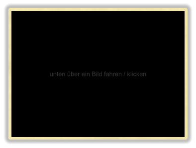 unten über ein Bild fahren / klicken