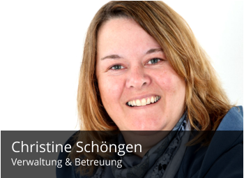 Christine Schöngen Verwaltung & Betreuung