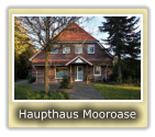 Haupthaus Mooroase